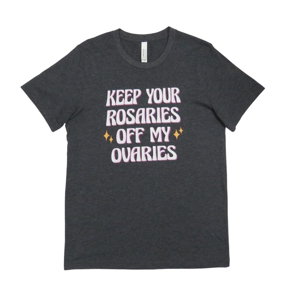 Keep Your Rosaries Off My Ovaries Graphic T-Shirt Gray Tee Size Medium